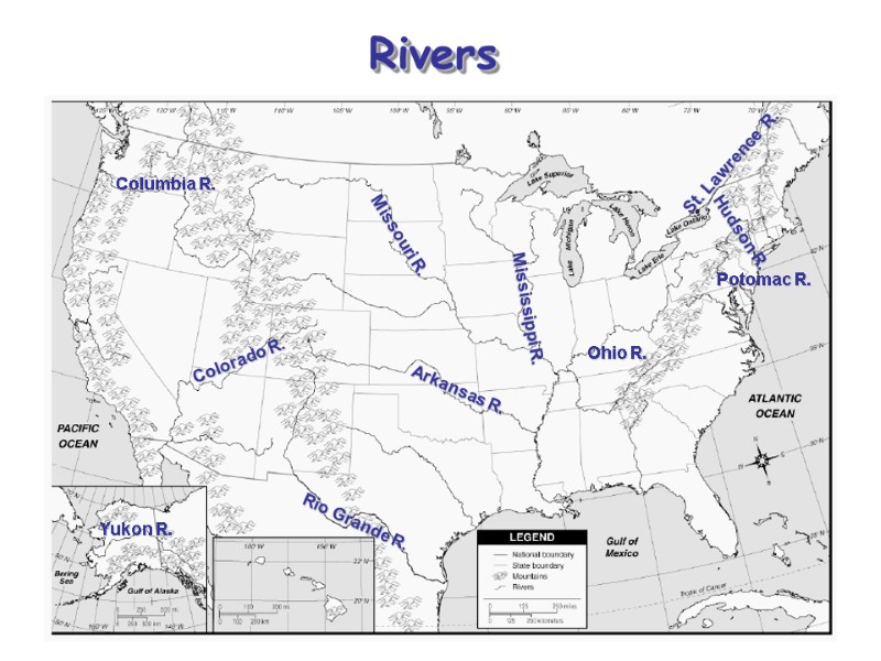 Rivers Hudson R. Potomac R. Mississippi R. Ohio R. Missouri R. Arkansas R. Colorado